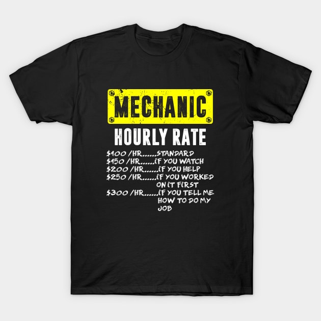 Funny Mechanic Hourly Rate Labor Rates T-Shirt by Automotive Apparel & Accessoires